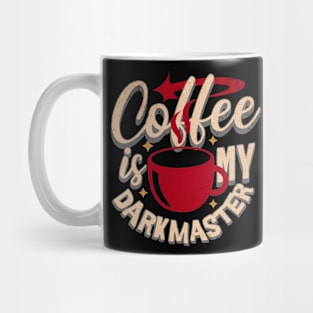 Coffee Is My Dark Master Mug